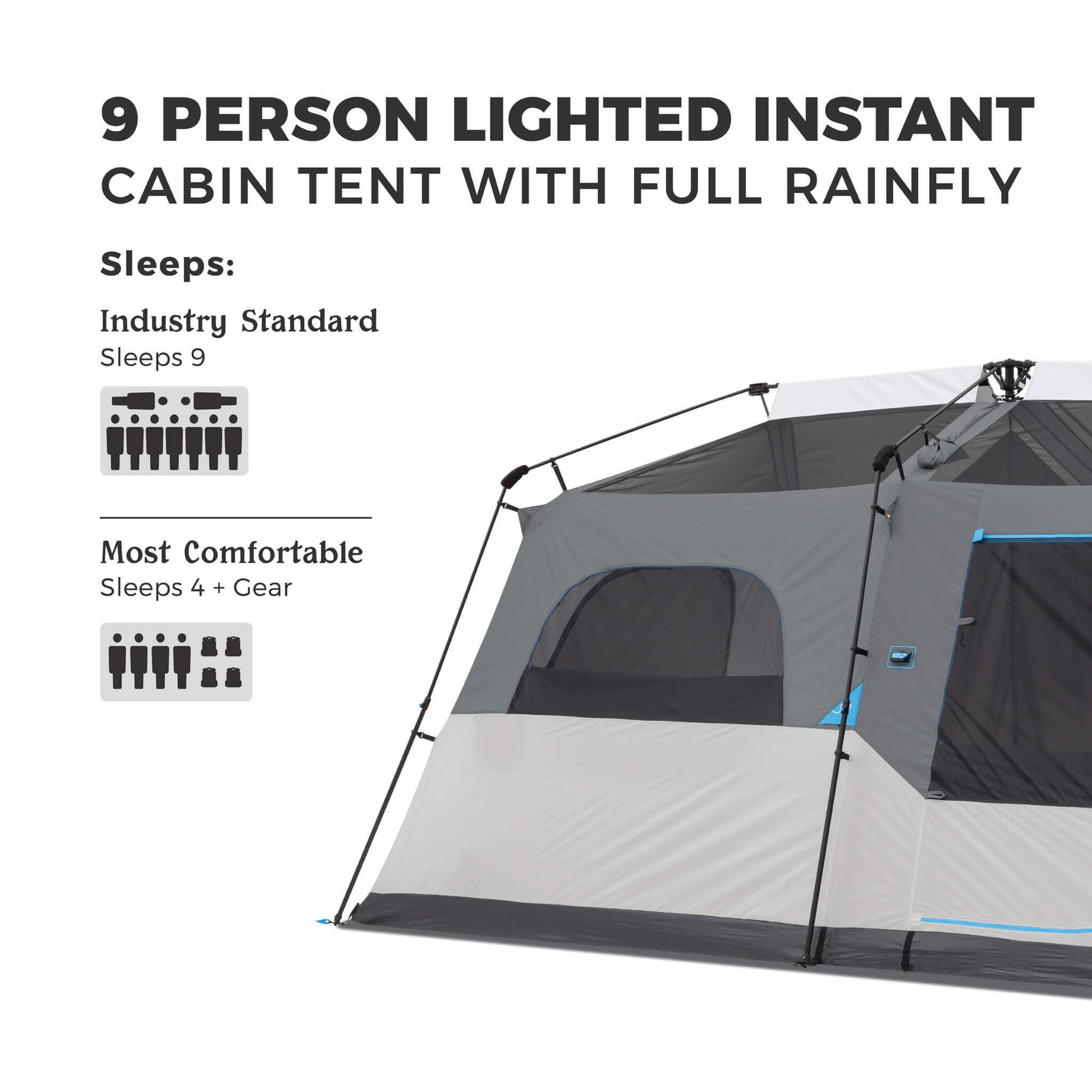 Image shows text: 9 Person Lighted Instant Cabin Tent, sleeps 9 industry standard or most comfortable for 4 people plus gear.