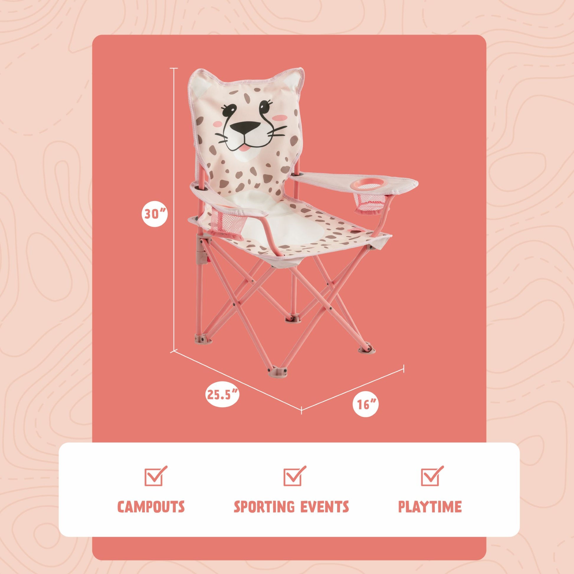 Dimension graphic showing the pink kids' cheetah camping chair measuring 30 inches high, 25.5 inches deep, and 16 inches wide, with icons indicating use for campouts, sporting events, and playtime.
